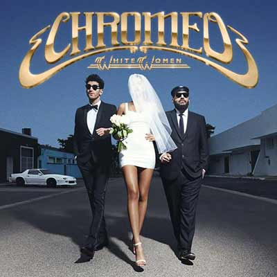 The album art for Chromeo's White Women