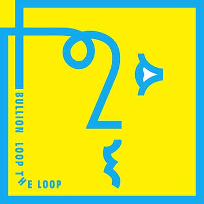 The album art for Bullion's Loop the Loop