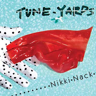 The album art for tUnE-yArDs' nikki nack