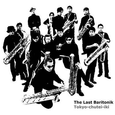 The album art for Tokyo-chutei-iki's The Last Baritonik
